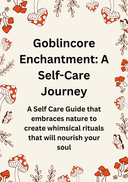 Goblincore self care guide with whimsical mushroom details