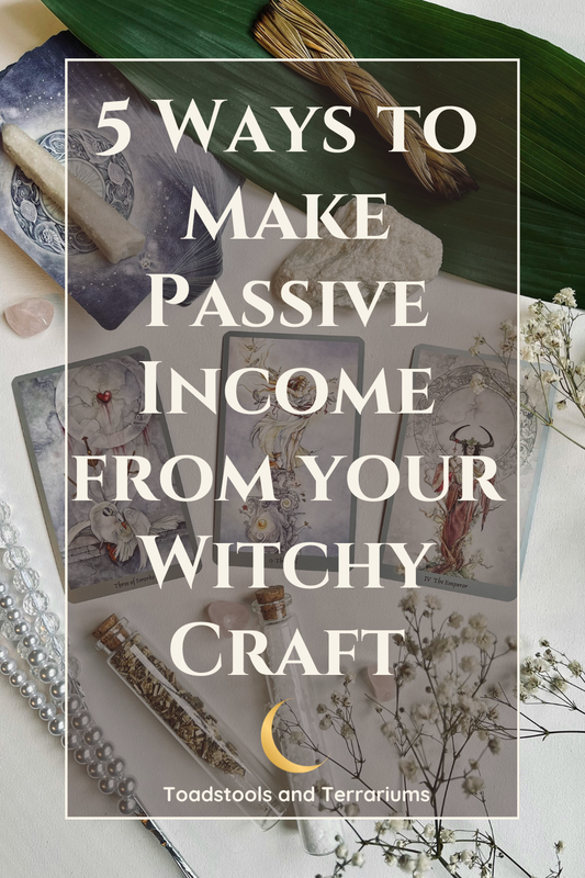 Ways to make passive income from your witchy craft